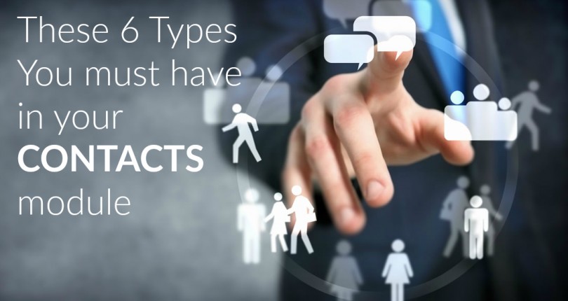 These 6 Types You must have in your “CONTACTS module”